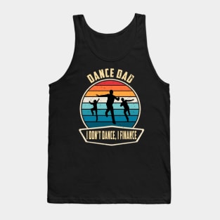 Dance Dad I Don't Dance I Finance Funny Father's Day Tank Top